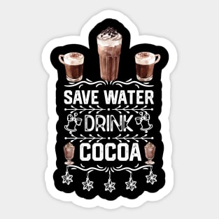 Christmas Hot Choclate Funny Quotes - Saver Water Drink Cocoa - Christmas Hot Cocoa  Lovers Gift Idea Sticker